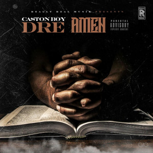 ดาวน์โหลดและฟังเพลง Amen (Explicit) พร้อมเนื้อเพลงจาก Caston Boy Dre