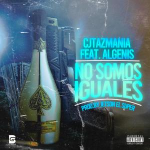 CJ El Demonio De Tazmania的專輯No somos iguales (feat. Algenis) [Explicit]