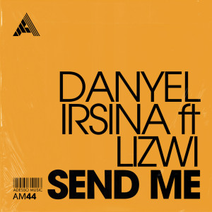 Dengarkan Send Me (ft Lizwi) (Extended Mix) lagu dari Danyel Irsina dengan lirik