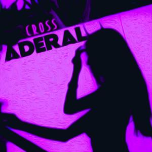 อัลบัม Aderal (Explicit) ศิลปิน Cross