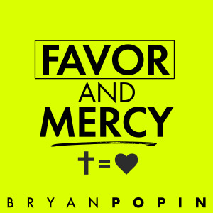 收听Bryan Popin的FAVOR and MERCY歌词歌曲