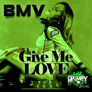 ดาวน์โหลดและฟังเพลง Give Me Love พร้อมเนื้อเพลงจาก BMV
