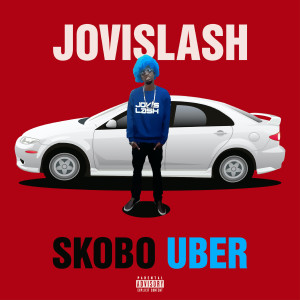 Listen to Skobo Uber (Explicit) song with lyrics from Jovislash