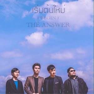 ดาวน์โหลดและฟังเพลง เริ่มต้นใหม่ (BEGIN) พร้อมเนื้อเพลงจาก THE ANSWER
