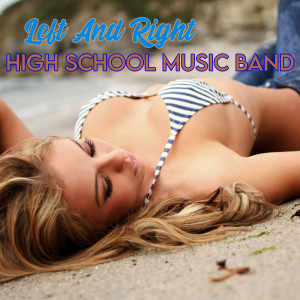 Dengarkan Left And Right lagu dari High School Music Band dengan lirik