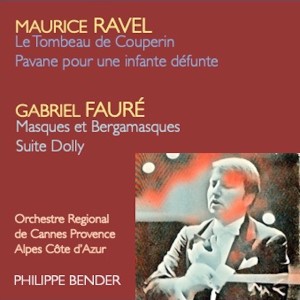 Album Ravel & Fauré: Orchestral Works from Orchestre Régional de Cannes Provence Alpes Côte d'Azur