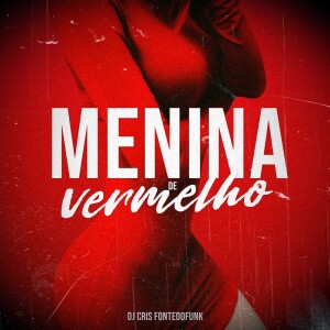 Album Menina de Vermelho from DJ Cris Fontedofunk