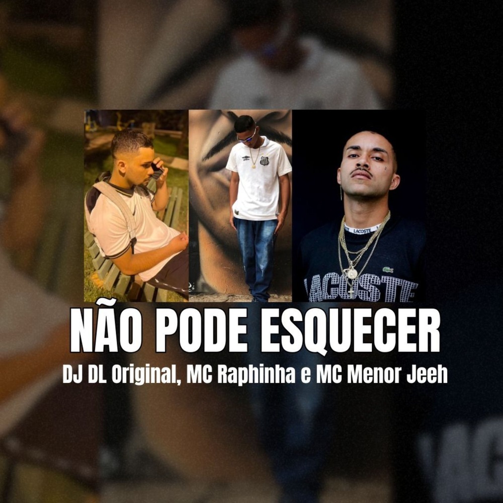 NÃO PODE ESQUECER