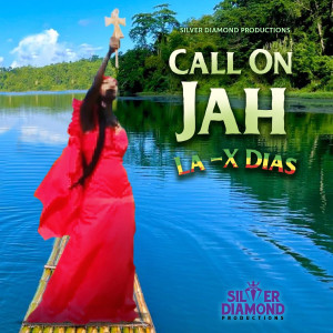 收聽La-X Dias的Call on Jah歌詞歌曲