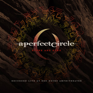 A Perfect Circle的专辑Stone and Echo: Live at Red Rocks