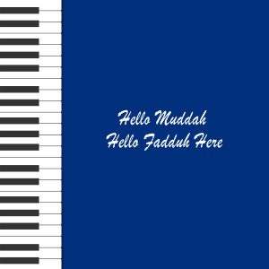 收听Adrian Portus Pianist的Hello Muddah Hello Fadduh Here歌词歌曲