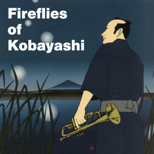 Listen to Fireflies of Kobayashi (feat. Shibu) song with lyrics from RISING SAMURAI BIG BAND