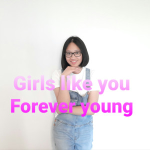 ดาวน์โหลดและฟังเพลง Girls Like You Forever Young (Cover) พร้อมเนื้อเพลงจาก Rommel Balacanao