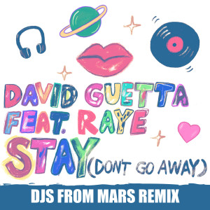 David Guetta的專輯Stay (Don't Go Away) [feat. Raye] (Djs from Mars Remix)