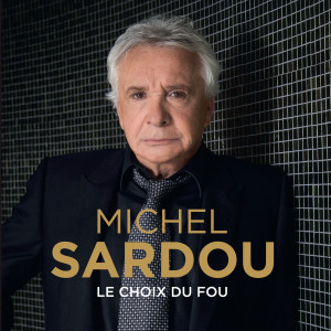 收聽Michel Sardou的Je t'aime歌詞歌曲