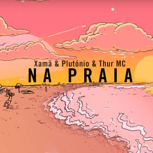 Listen to Na Praia song with lyrics from Xamã