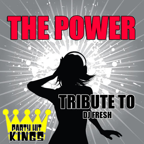 The Power (Tribute to DJ Fresh)