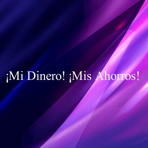 Dengarkan lagu ¡Mi Dinero! ¡Mis Ahorros! nyanyian Challenge dengan lirik