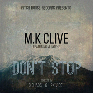 收听M.K Clive的Don't Stop (Pk Vibe Dub Mix)歌词歌曲