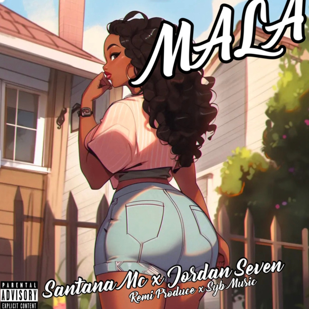 Mala (feat. Jordan Seven & Remi Produce) (Explicit)