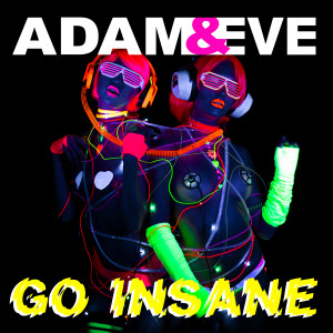 Album Go Insane from Adam & Eve