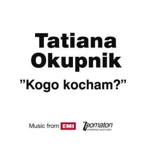Tatiana Okupnik的專輯Kogo Kocham