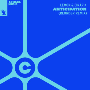Dengarkan lagu Anticipation (ReOrder Remix) nyanyian Lemon & Einar K dengan lirik