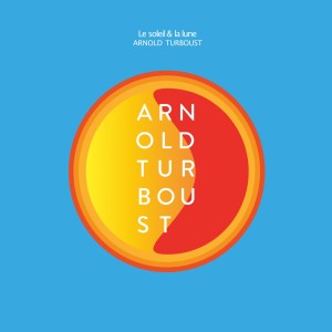 Dengarkan lagu Le soleil et la lune nyanyian Arnold Turboust dengan lirik