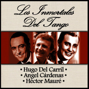 Hugo Del Carril的專輯Los Inmortales del Tango