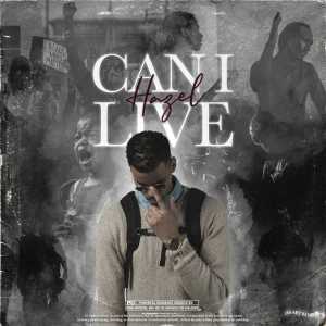 Listen to Can I Live (Explicit) song with lyrics from Hazel