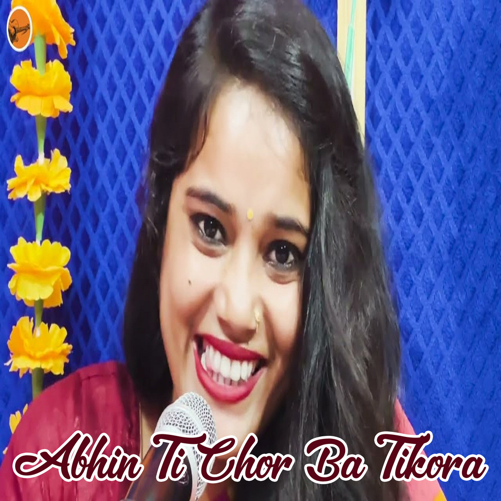 Abhin Ti Chor Ba Tikora