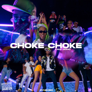 Album Choke Choke (Explicit) from Kaly Ocho