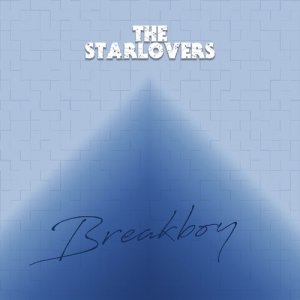 收聽The Starlovers的Breakboy歌詞歌曲