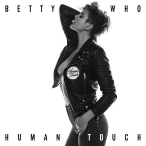 收聽BETTY WHO的Human Touch歌詞歌曲