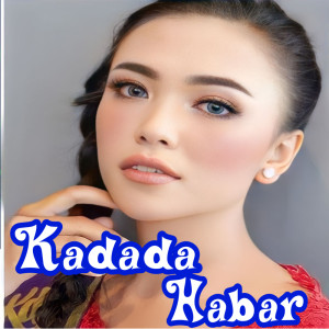 收聽Rahmah的Kadada Habar歌詞歌曲