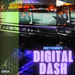 ดาวน์โหลดและฟังเพลง Digital Dash (Explicit) พร้อมเนื้อเพลงจาก RRTommy