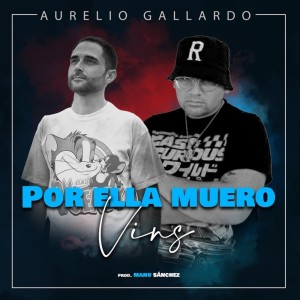 收听Aurelio Gallardo的Por Ella Muero歌词歌曲