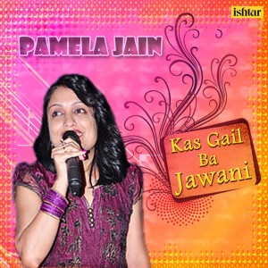 Dengarkan Kas Gail Ba Jawani (From "Chandu Ki Chameli") lagu dari Pamela Jain dengan lirik