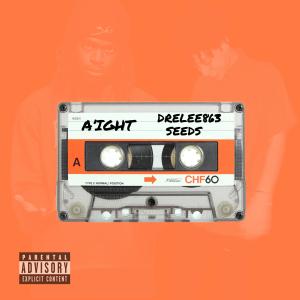ดาวน์โหลดและฟังเพลง Aight (feat. DreLee863) (Explicit) พร้อมเนื้อเพลงจาก Seeds