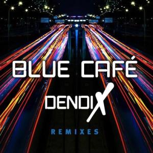 ดาวน์โหลดและฟังเพลง Dendix พร้อมเนื้อเพลงจาก Blue Cafe