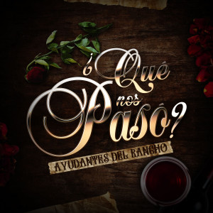 Ayudantes del Rancho的專輯¿Qué Nos Pasó?