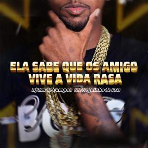 ดาวน์โหลดและฟังเพลง Ela Sabe Que Os Amigo Vive a Vida Rasa (Explicit) พร้อมเนื้อเพลงจาก DJ 2M de Campos