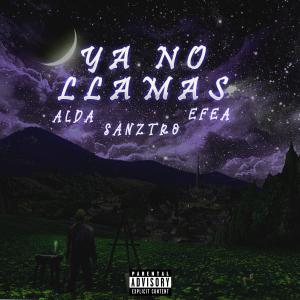 Ya No Llamas (feat. eFeA & Sanztro)