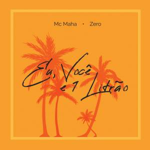 收听MC Maha的Eu, Você e 1 Litrão歌词歌曲