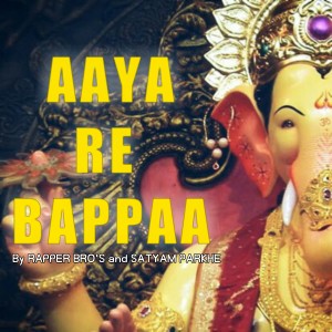 Listen to Aaya Re Bappaa song with lyrics from Satyam Parkhe
