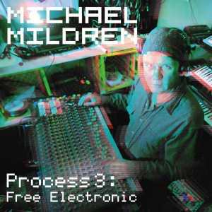 Michael Mildren的專輯Process 3: Free Electronic