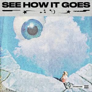 收聽Wobase的See How It Goes (Explicit)歌詞歌曲