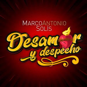 Marco Antonio Solís的專輯Desamor y Despecho