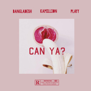 Bangladesh的專輯Can Ya? (Explicit)