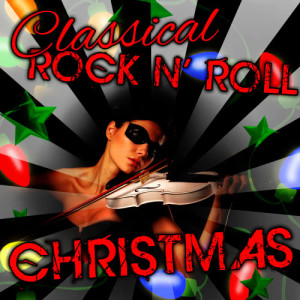 อัลบัม Classical Rock n' Roll Christmas ศิลปิน Christmas Hitmakers
